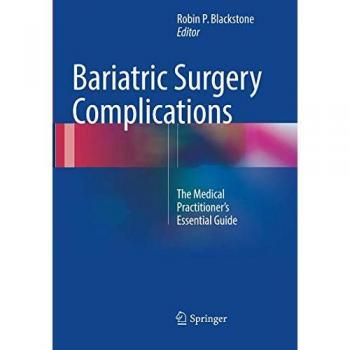 Bariatric Surgery Complications: The Medical Practitioner's Essential Guide