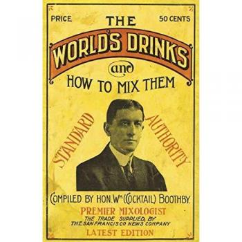 Boothby's World Drinks And How To Mix Them 1907 Reprint
