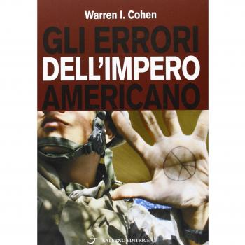 Gli errori dell'impero americano. Le relazioni internazionali americane dopo la guerra fredda