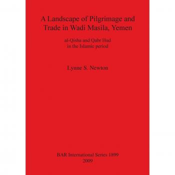 A Landscape of Pilgrimage and Trade in Wadi Masila, Yemen, Bar S