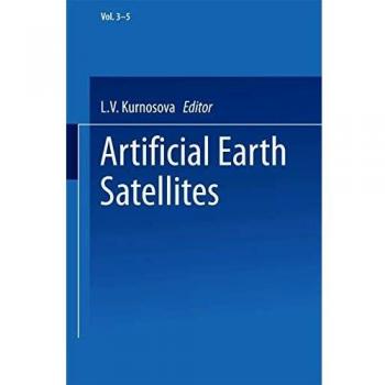 Artificial Earth Satellites: Volume 3 Volume 4 and Volume 5