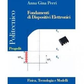Fondamenti di dispositivi elettronici. Fisica, tecnologia e modelli