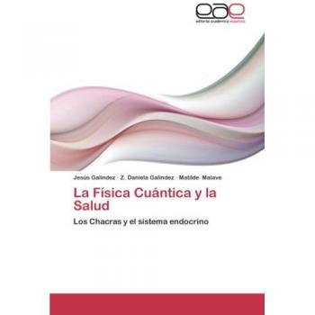Galindez, Jesús: La Física Cuántica y la Salud