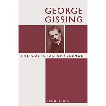 George Gissing: The Cultural Challenge