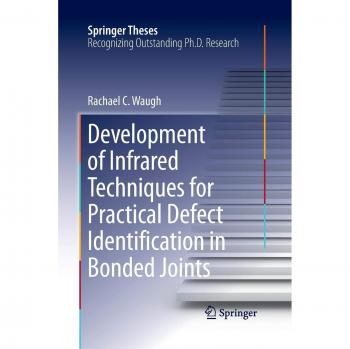 Development of Infrared Techniques for Practical Defect Identification in Bonded Joints (Springer Theses)