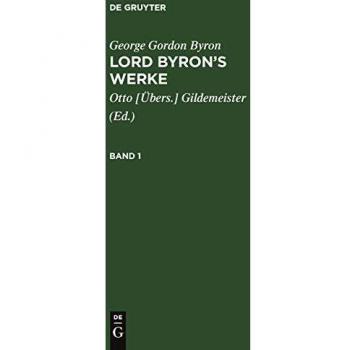 Byron, George Gordon: George Gordon Byron: Lord Byron¿s Werke. Band 1