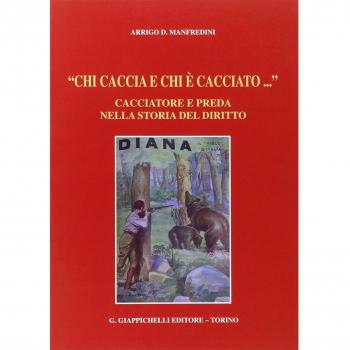 «Chi caccia e chi è cacciato...» Cacciatore e preda nella storia ...