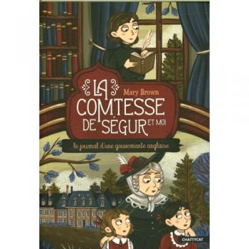 La Comtesse de Ségur et moi