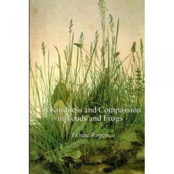 Of Kindness and Compassion in Toads and Frogs