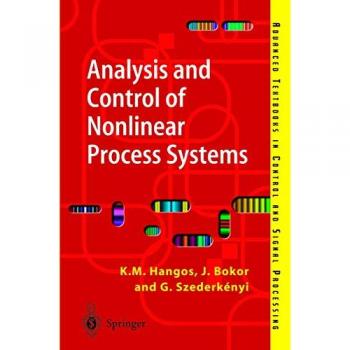Analysis and Control of Nonlinear Process Systems