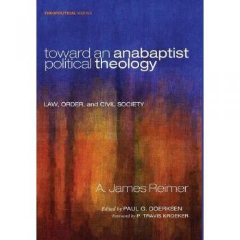 Toward an Anabaptist Political Theology
