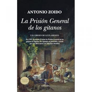 La prisión general de los gitanos y el origen de lo flamenco (Tapa blanda).