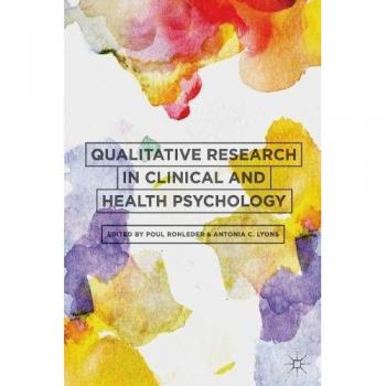Qualitative Research in Clinical and Health Psychology by Poul Rohleder (English