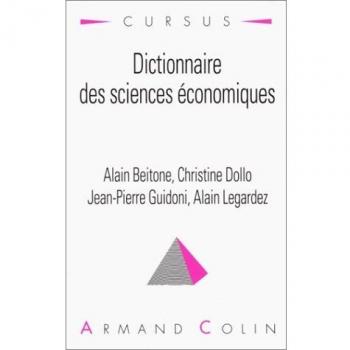 DICTIONNAIRE DES SCIENCES ECONOMIQUES. 2ème édition revue et augmentée, 2ème tirage (Cursus