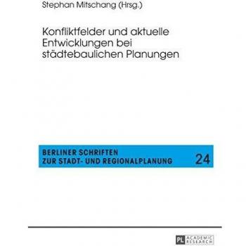 Konfliktfelder und aktuelle Entwicklungen bei städtebaulichen Planungen