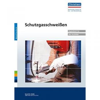 Schutzgasschweissen: Begleitheft für den Ausbilder