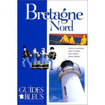 Guides Bleus: Bretagne Nord (Guides Voyage)