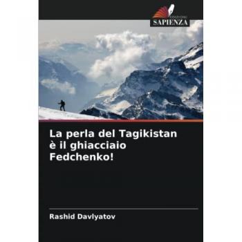 La perla del Tagikistan è il ghiacciaio Fedchenko!