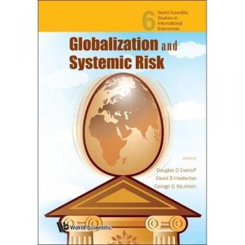 Globalization And Systemic Risk, World Scientific Studies in International Economics