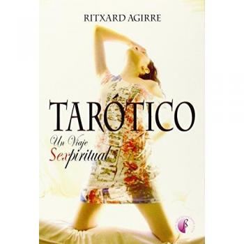 Tarótico. Un viaje sexpiritual