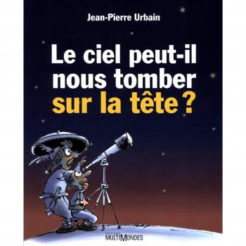 Le ciel peut-il nous tomber sur la tête ?