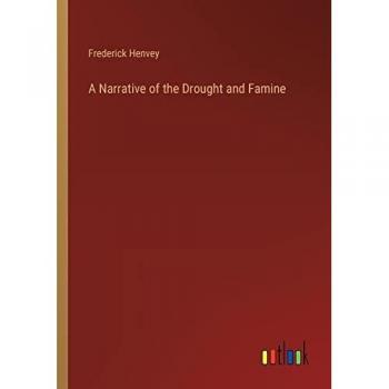 A Narrative of the Drought and Famine