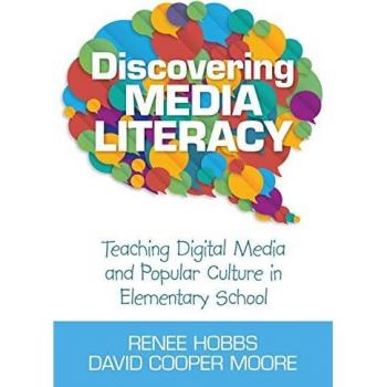 Discovering Media Literacy: Teaching Digital Media and Popular Culture in Elementary School