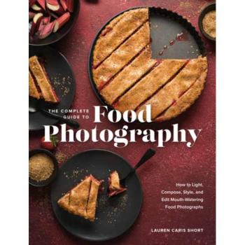 Lauren Caris Short The Complete Guide to Food Photography