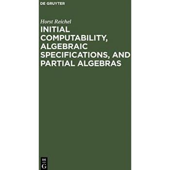 Initial Computability Algebraic Specifications and Partial Algebras