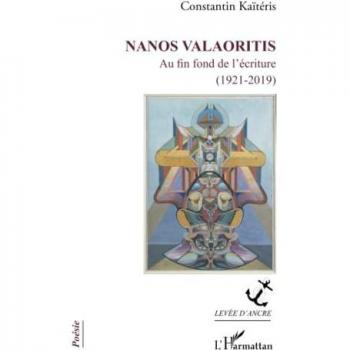 Nanos Valaoritis: Au fin fond de l'écriture (1921-2019)