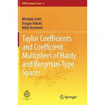Taylor Coefficients and Coefficient Multipliers of Hardy and Bergman-Type Spaces (RSME Springer Series, Band 2)