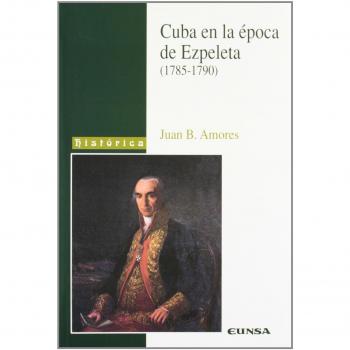 Cuba En La epoca De Ezpeleta, 1785-1790