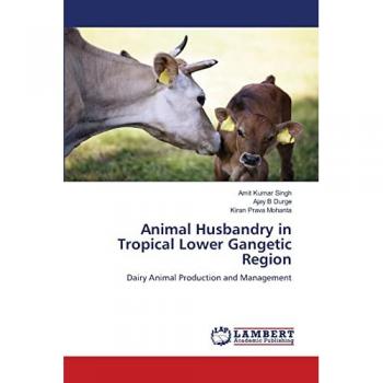 Animal Husbandry in Tropical Lower Gangetic Region: Dairy Animal Production and Management
