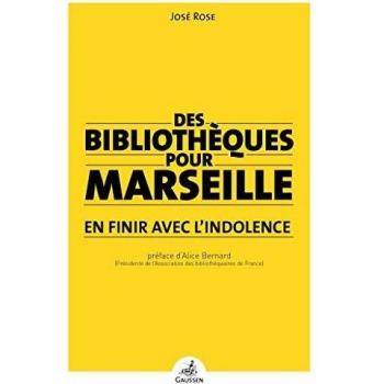 Des bibliothèques pour Marseille : En finir avec l'indolence