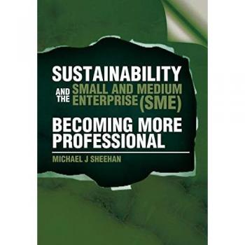 Sustainability and the Small and Medium Enterprise (Sme)