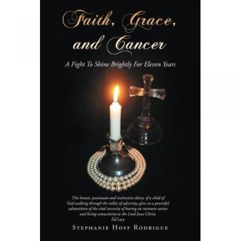 Faith, Grace, and Cancer: A Fight To Shine Brightly For Eleven Years