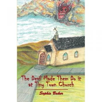The Devil Made Them Do it at Tiny Town Church