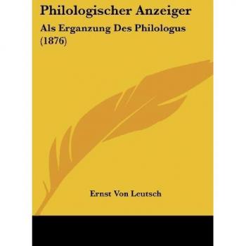 Philologischer Anzeiger: Als Erganzung Des Philologus (1876)