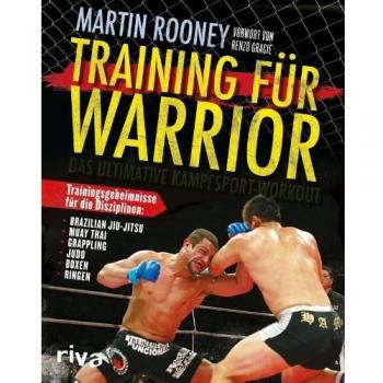 Martin Rooney Training Für Warrior: Das Ultimative Kampfsport-Workout