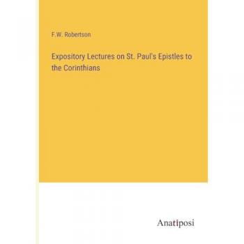 Expository Lectures on St. Paul's Epistles to the Corinthians