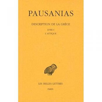 Description de la Grèce. Tome I : Introduction générale. Livre I : L'Attique