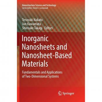 Inorganic Nanosheets and Nanosheet-Based Materials: Fundamentals and Applications of Two-Dimensional Systems (Nanostructure Science and Technology)