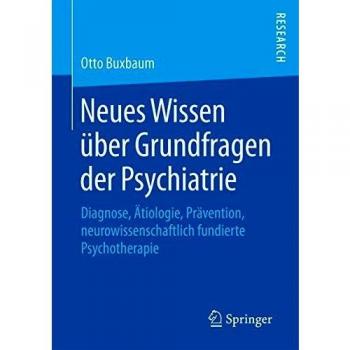 Neues Wissen über Grundfragen der Psychiatrie