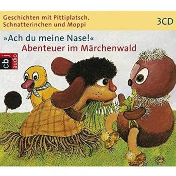 Geschichten mit Pittiplatsch, Schnatterinchen und Moppi Ach du meine Nase! Abenteuer im Märchenwald: Hörspiel