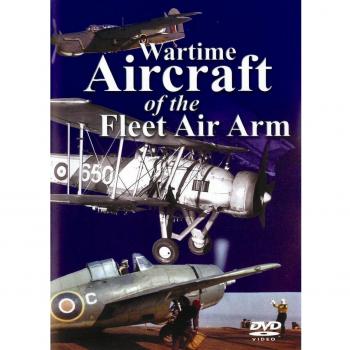 Wartime Aircraft of the Fleet Air Arm DVD 2004