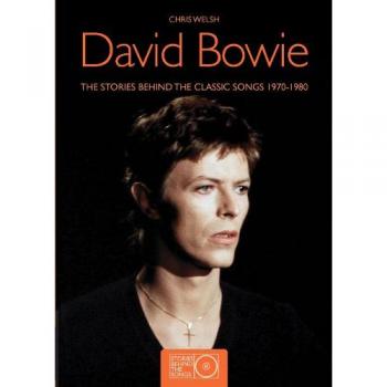 David Bowie: the stories behind the classic songs 1970-1980