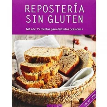Repostería Sin Gluten: Más De 75 Recetas Para Distintas Ocasiones