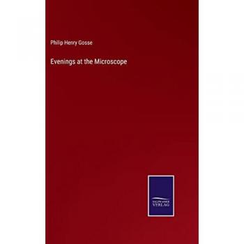 Evenings at the Microscope