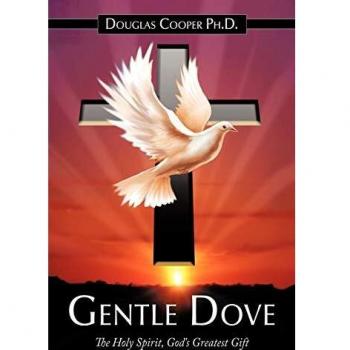 Gentle Dove: The Holy Spirit, God's Greatest Gift