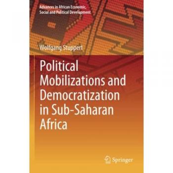Stuppert, Wolfgang: Political Mobilizations and Democratization in Sub-Saharan Africa